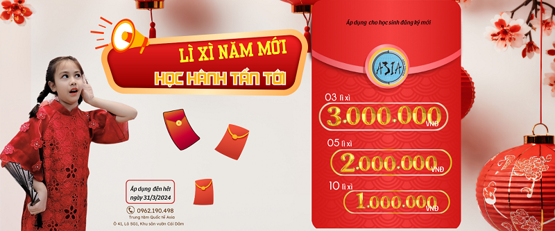 ASIA LÌ XÌ NĂM MỚI - HỌC HÀNH TẤN TỚI